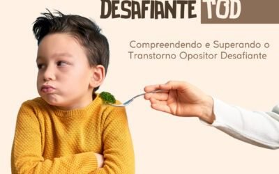 Compreendendo e Superando o Transtorno Opositor Desafiante (TOD)