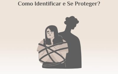 Relacionamentos Tóxicos: Como Identificar e Se Proteger?